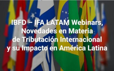 IBFD – IFA LATAM Webinars 2025 – Novedades en Materia de Tributación Internacional y su Impacto en América Latina